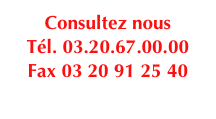 Consultez nous
Tél. 03.20.67.00.00
Fax 03 20 91 25 40
partinfo@wanadoo.fr