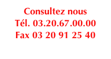 Consultez nous
Tél. 03.20.67.00.00
Fax 03 20 91 25 40
partinfo@wanadoo.fr
